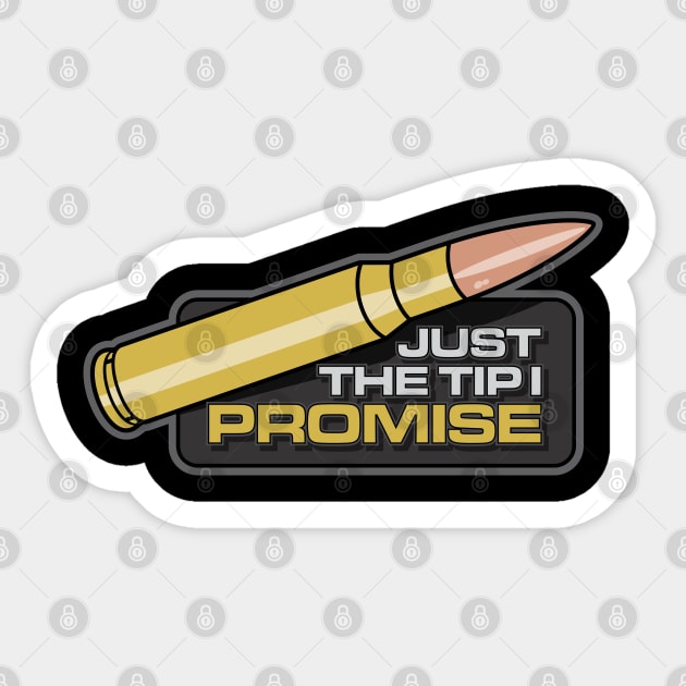 JUST THE TIP I PROMISE Sticker by razrgrfx